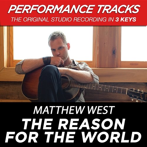 The Reason For The World Matthew West