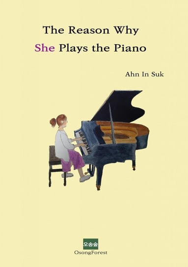 The Reason Why She Plays the Piano Ahn In Suk