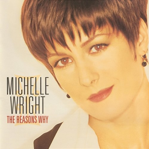 The Reasons Why Michelle Wright