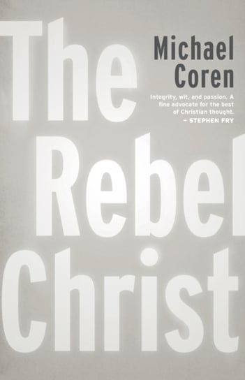 The Rebel Christ Coren Michael