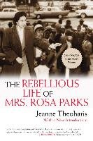 The Rebellious Life Of Mrs. Rosa Parks Theoharis Jeanne