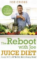 The Reboot with Joe Juice Diet - Lose weight, get healthy and feel amazing Cross Joe