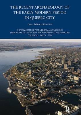 The Recent Archaeology of the Early Modern Period in Quebec City: 2009 Moss William