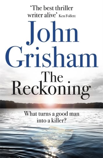The Reckoning: The Sunday Times Number One Bestseller Grisham John