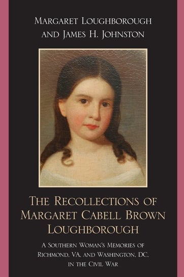 The Recollections of Margaret Cabell Brown Loughborough Loughborough Margaret