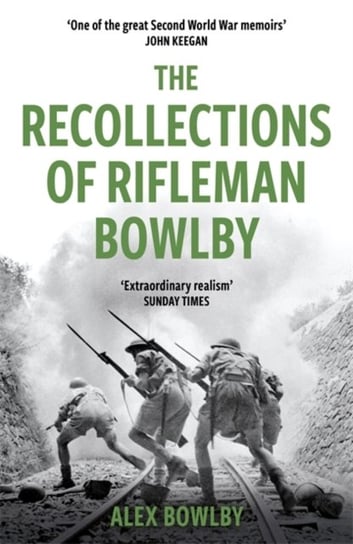 The Recollections Of Rifleman Bowlby Alex Bowlby