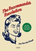 The Recommender Revolution Den Bergh Jan