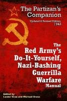 The Red Army's Do-it-Yourself Nazi-Bashing Guerrilla Warfare Manual Grau Lester W., Gress Michael A.