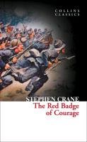 The Red Badge of Courage (Collins Classics) Crane Stephen