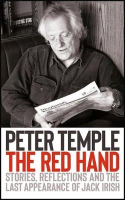 The Red Hand: Stories, reflections and the last appearance of Jack Irish Temple Peter