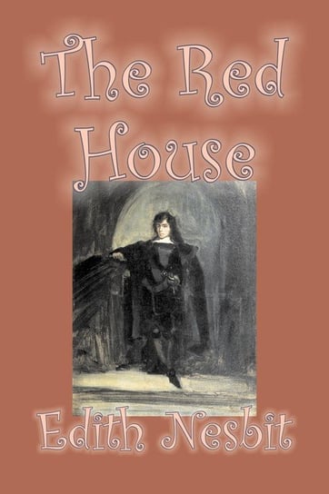 The Red House by Edith Nesbit, Fiction, Fantasy & Magic Nesbit Edith
