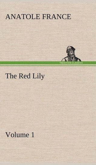 The Red Lily - Volume 01 France Anatole
