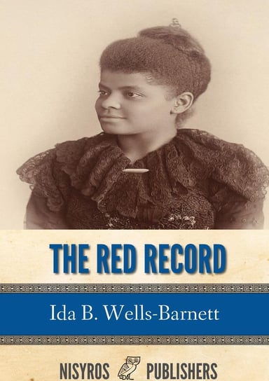 The Red Record Ida B. Wells-Barnett