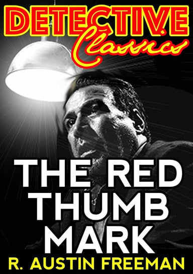 The Red Thumb Mark Austin Freeman R.