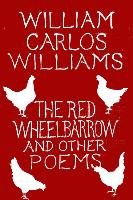 The Red Wheelbarrow & Other Poems Carlos Williams William