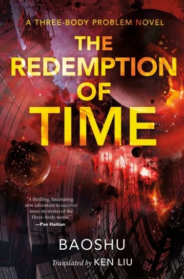 The Redemption of Time. A Three-Body Problem Novel Baoshu