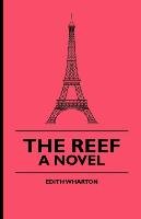 The Reef - A Novel Wharton Edith