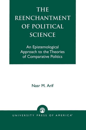 The Reenchantment of Political Science Arif Nasr M.