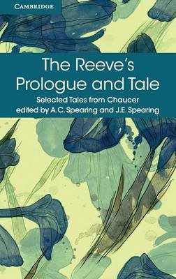 The Reeve's Prologue and Tale: With the Cook's Prologue and the Fragment of His Tale Chaucer Geoffrey
