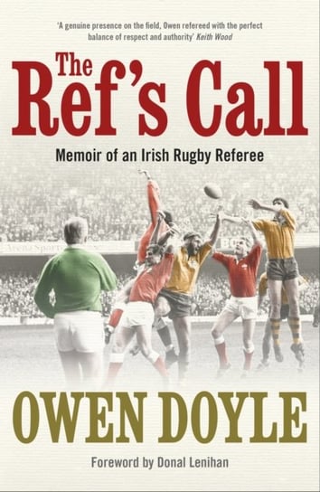 The Ref's Call: Memoir of an Irish Rugby Referee Hachette Books Ireland