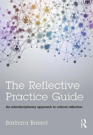 The Reflective Practice Guide Bassot Barbara