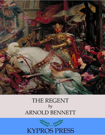 The Regent Arnold Bennett