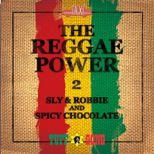 The Reggae Power 2 Sly & Robbie, SPICY CHOCOLATE