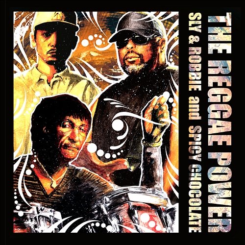 The Reggae Power Sly & Robbie & Spicy Chocolate