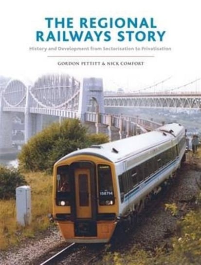 The Regional Railways Story Pettitt Gordon, Comfort Nicholas