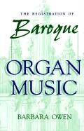 The Registration of Baroque Organ Music Owen Barbara