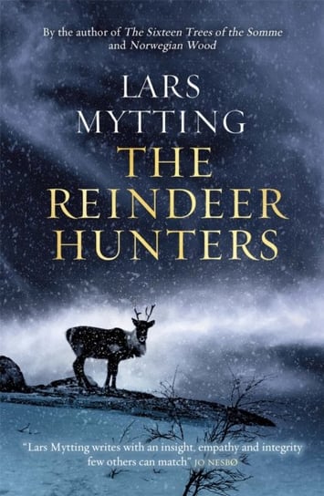 The Reindeer Hunters: The Sister Bells Trilogy Vol. 2 Mytting Lars