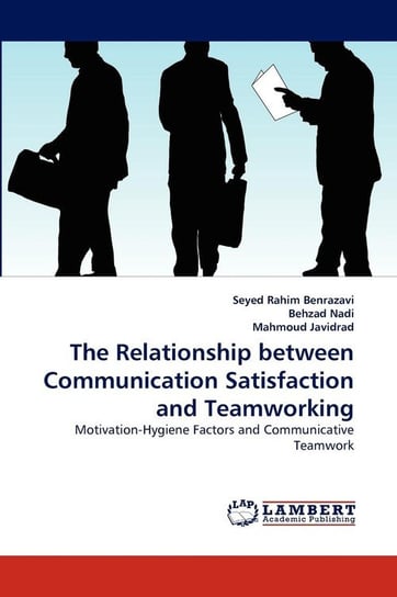 The Relationship between Communication Satisfaction and Teamworking Benrazavi Seyed Rahim