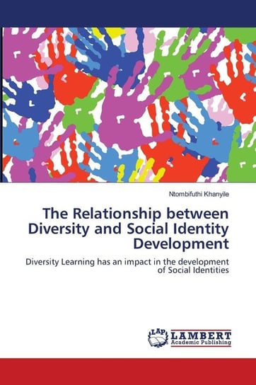 The Relationship between Diversity and Social Identity Development Khanyile Ntombifuthi