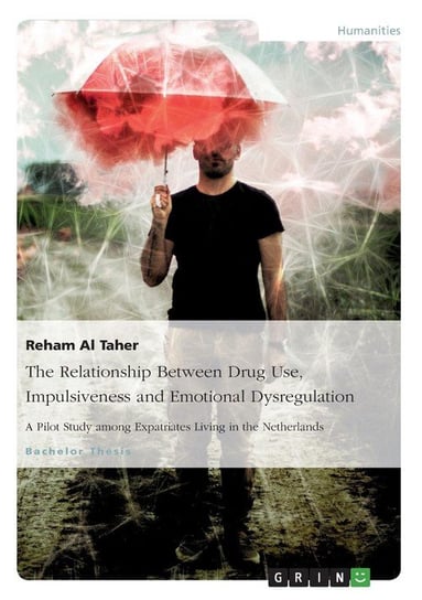 The Relationship Between Drug Use, Impulsiveness and Emotional Dysregulation Al Taher Reham