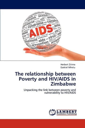 The Relationship Between Poverty and HIV/AIDS in Zimbabwe Zirima Herbert