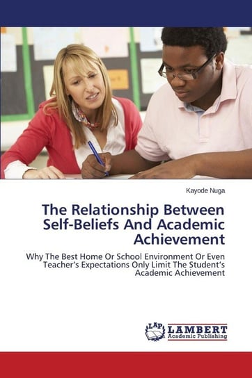 The Relationship Between Self-Beliefs And Academic Achievement Nuga Kayode