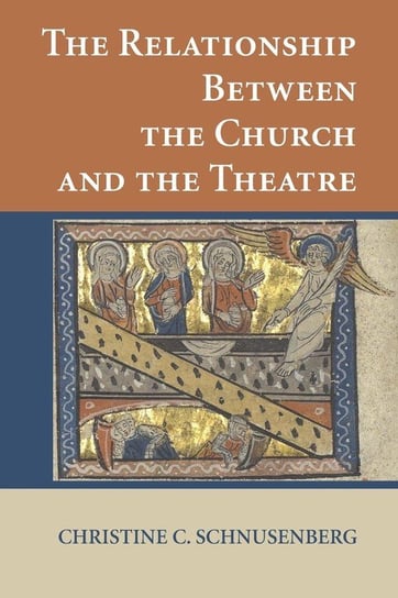 The Relationship Between the Church and the Theatre Schnusenberg Christine C.
