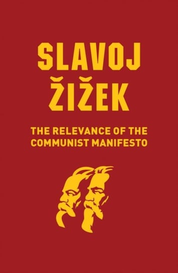 The Relevance of the Communist Manifesto Slavoj Zizek
