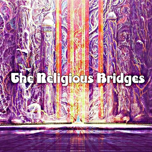 The Religious Bridges Xuan Keegan