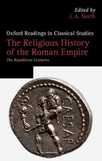 The Religious History of the Roman Empire: The Republican Centuries Opracowanie zbiorowe