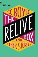 The Relive Box and Other Stories Boyle Tom Coraghessan