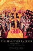 The Reluctant Emperor: A Biography of John Cantacuzene, Byzantine Emperor and Monk, C.1295 1383 Nicol Donald M.
