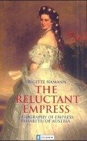 The Reluctant Empress Hamann Brigitte