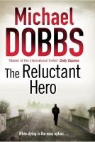 The Reluctant Hero Dobbs Michael