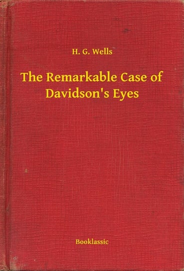 The Remarkable Case of Davidson's Eyes - ebook epub Wells Herbert George