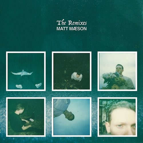 The Remixes Matt Maeson