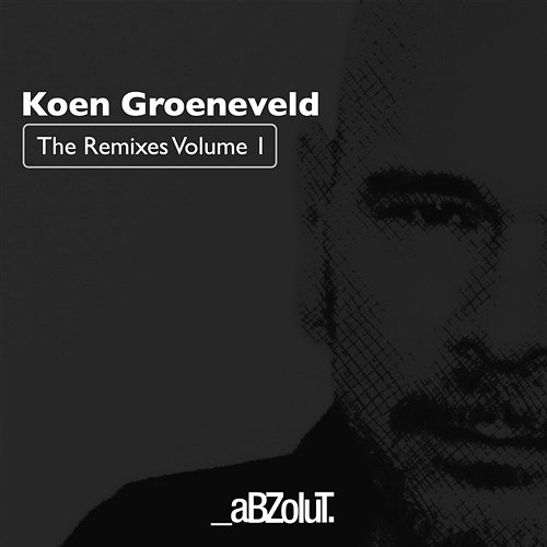 The Remixes, Vol. 1 Koen Groeneveld