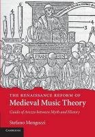 The Renaissance Reform of Medieval Music Theory Mengozzi Stefano