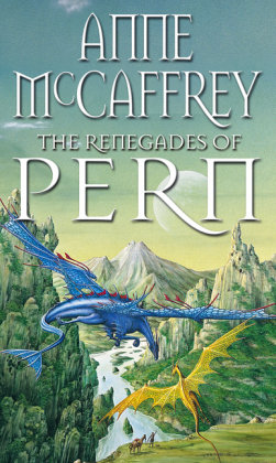 The Renegades Of Pern McCaffrey Anne