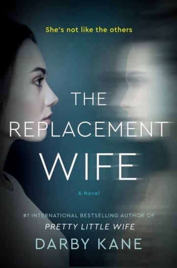 The Replacement Wife: A Novel Darby Kane